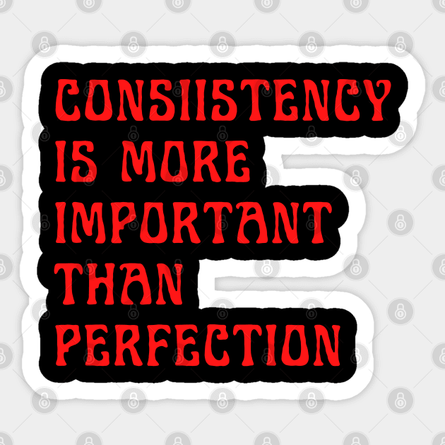 Consistency Is More Important Than Perfection Sticker by MOS_Services